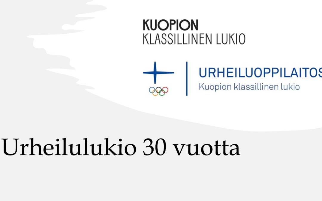 Hyvää Klassikan päivää – urheilulukio 30 vuotta!
